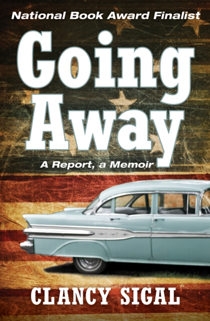 Going Away : A Report, a Memoir, EPUB eBook