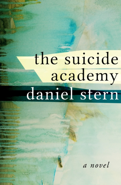 The Suicide Academy : A Novel, EPUB eBook