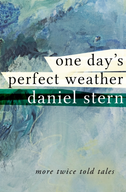 One Day's Perfect Weather : More Twice Told Tales, EPUB eBook