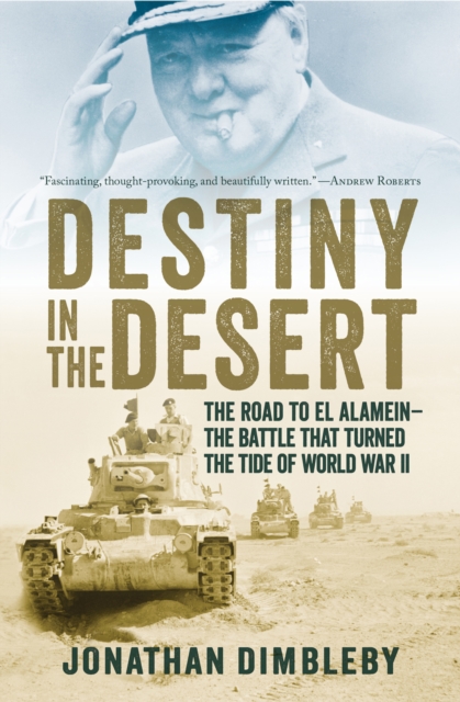 Destiny in the Desert : The Road to El Alamein: The Battle that Turned the Tide of World War II, EPUB eBook