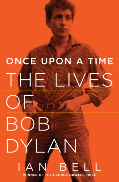 Once Upon a Time : The Lives of Bob Dylan, EPUB eBook