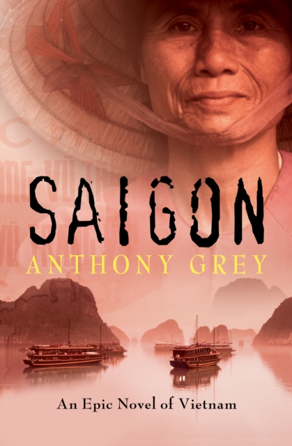 Saigon : An Epic Novel of Vietnam, EPUB eBook