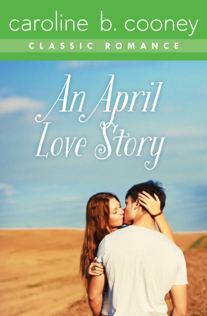 An April Love Story : A Cooney Classic Romance, EPUB eBook