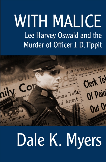With Malice : Lee Harvey Oswald and the Murder of Officer J. D. Tippit, EPUB eBook