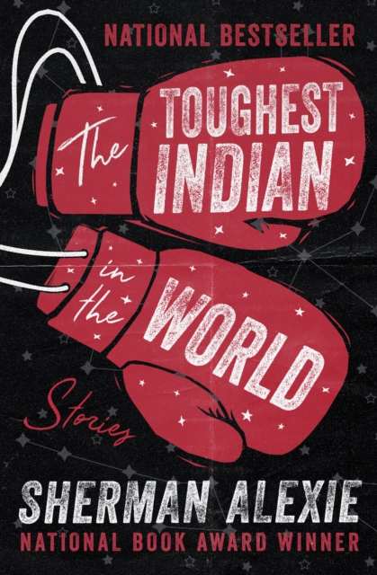 The Toughest Indian in the World : Stories, EPUB eBook
