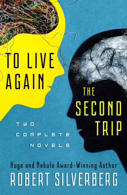 To Live Again and The Second Trip : Two Complete Novels, PDF eBook