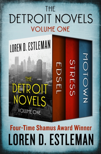 The Detroit Novels Volume One : Edsel, Stress, and Motown, EPUB eBook