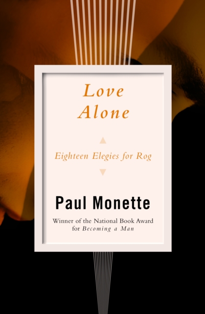 Love Alone : Eighteen Elegies for Rog, EPUB eBook