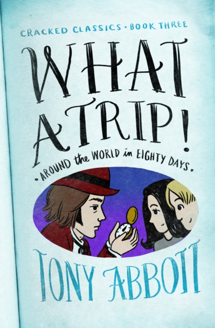 What a Trip! : (Around the World in Eighty Days), EPUB eBook