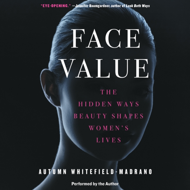 Face Value : The Hidden Ways Beauty Shapes Women's Lives, eAudiobook MP3 eaudioBook