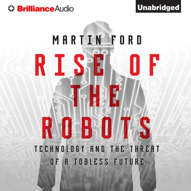 Rise of the Robots : Technology and the Threat of a Jobless Future, eAudiobook MP3 eaudioBook