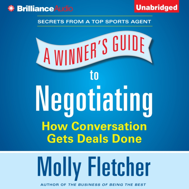 A Winner's Guide to Negotiating : How Conversation Gets Deals Done, eAudiobook MP3 eaudioBook