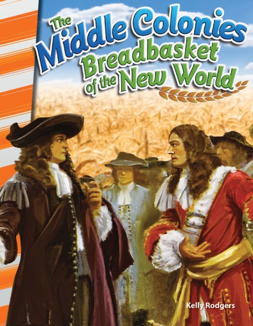 Middle Colonies : Breadbasket of New World, PDF eBook