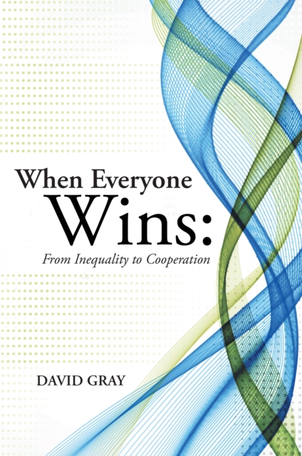 When Everyone Wins: from Inequality to Cooperation, EPUB eBook