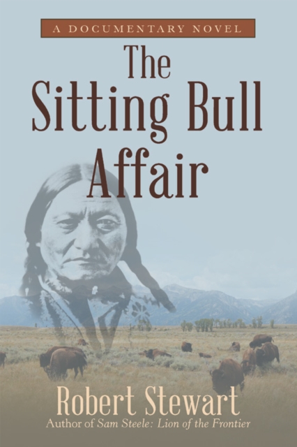 The Sitting Bull Affair : A Documentary Novel, EPUB eBook