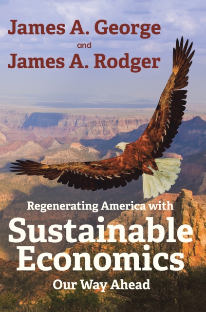 Regenerating America with Sustainable Economics : Our Way Ahead, EPUB eBook