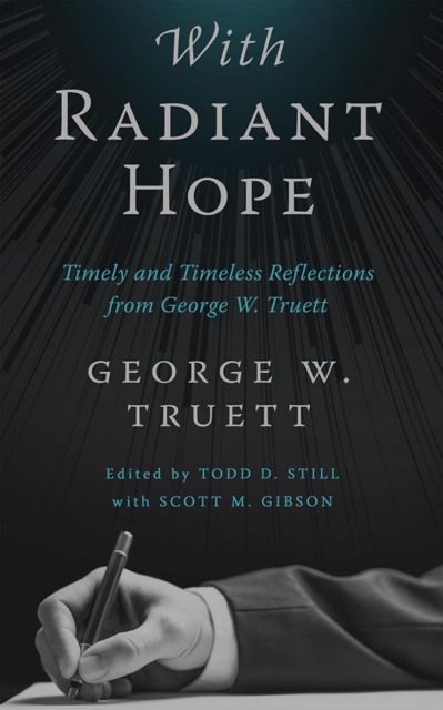 With Radiant Hope : Timely and Timeless Reflections from George W. Truett, EPUB eBook