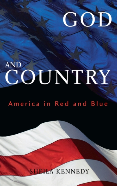 God and Country : America in Red and Blue, Hardback Book