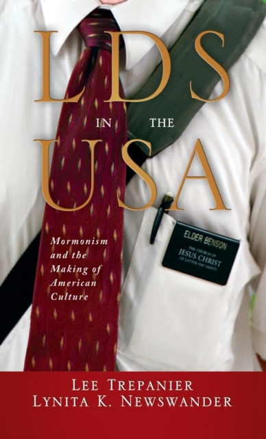 LDS in the USA : Mormonism and the Making of American Culture, Hardback Book
