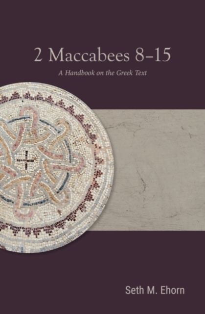 2 Maccabees 8-15 : A Handbook on the Greek Text, Paperback / softback Book