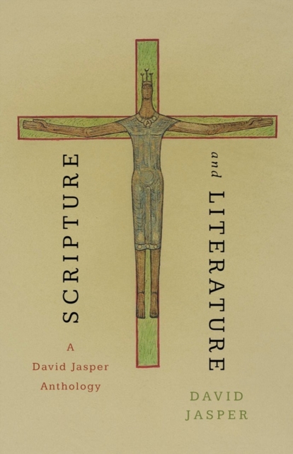 Scripture and Literature : A David Jasper Anthology, Paperback / softback Book
