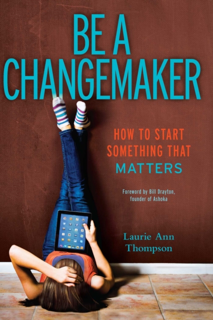 Be a Changemaker : How to Start Something That Matters, EPUB eBook
