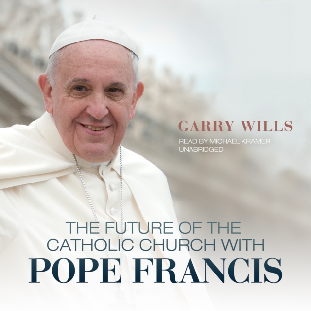 The Future of the Catholic Church with Pope Francis, eAudiobook MP3 eaudioBook