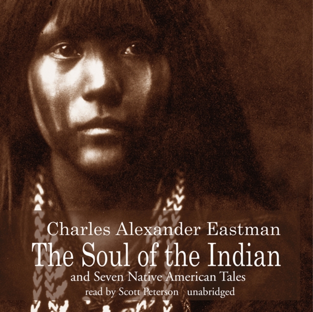 The Soul of the Indian and Seven Native American Tales, eAudiobook MP3 eaudioBook