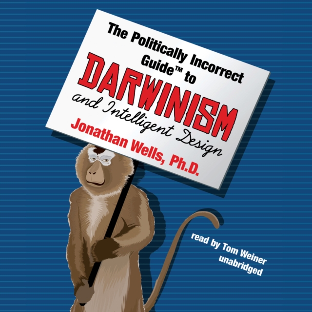 The Politically Incorrect Guide to Darwinism and Intelligent Design, eAudiobook MP3 eaudioBook
