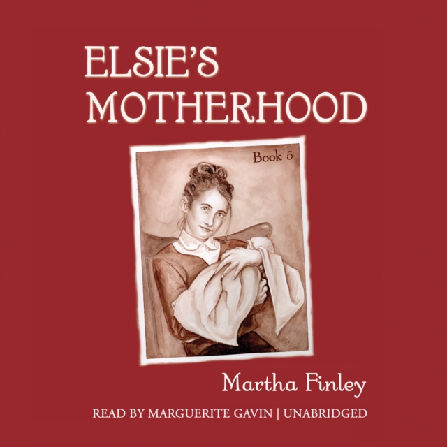 Elsie's Motherhood, eAudiobook MP3 eaudioBook