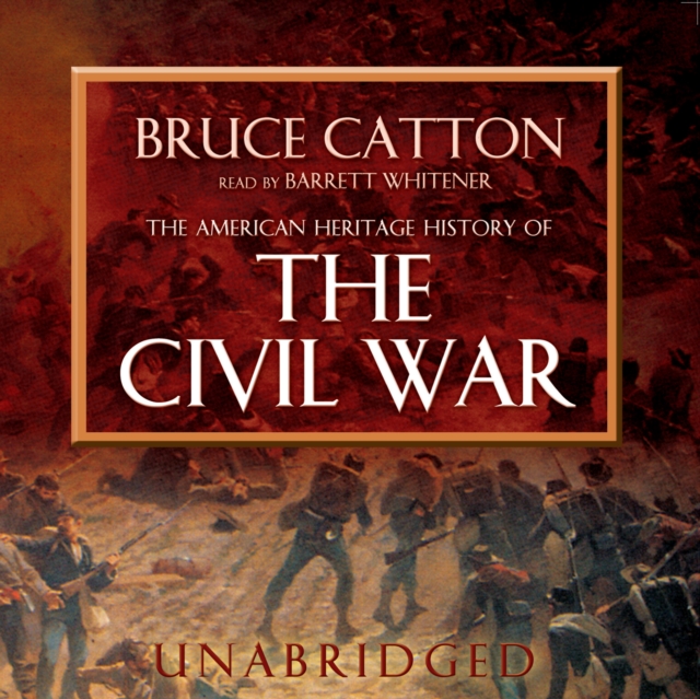 The American Heritage History of the Civil War, eAudiobook MP3 eaudioBook