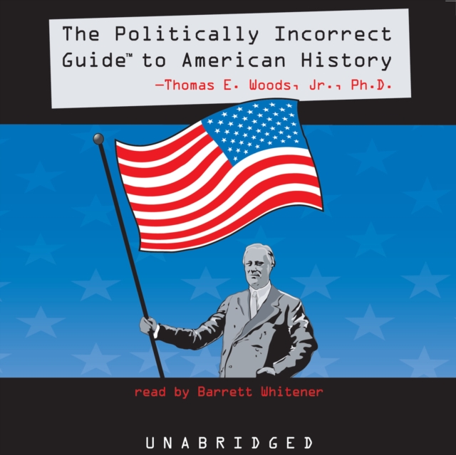 The Politically Incorrect Guide to American History, eAudiobook MP3 eaudioBook