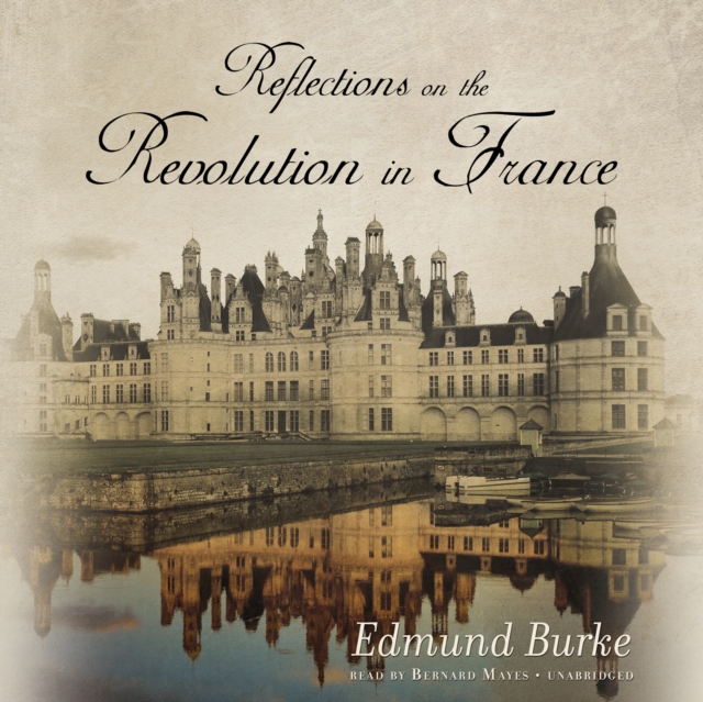 Reflections on the Revolution in France, eAudiobook MP3 eaudioBook