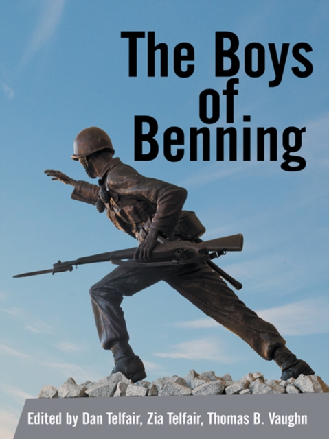 The Boys of Benning : Stories from the Lives of Fourteen Infantry Ocs Class 2-62 Graduates, EPUB eBook