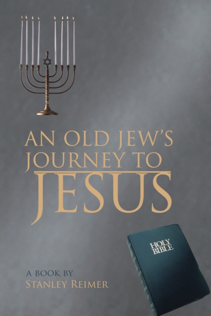 An Old Jew's Journey to Jesus, EPUB eBook