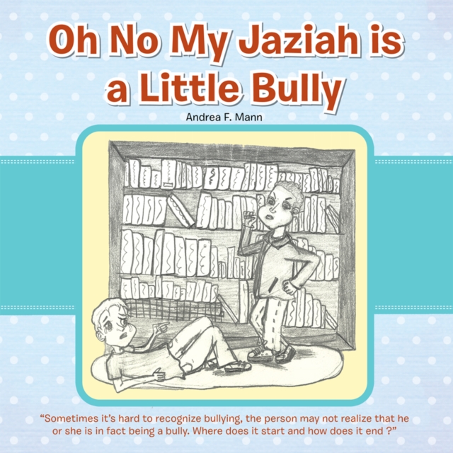 Oh No My Jaziah Is a Little Bully, EPUB eBook