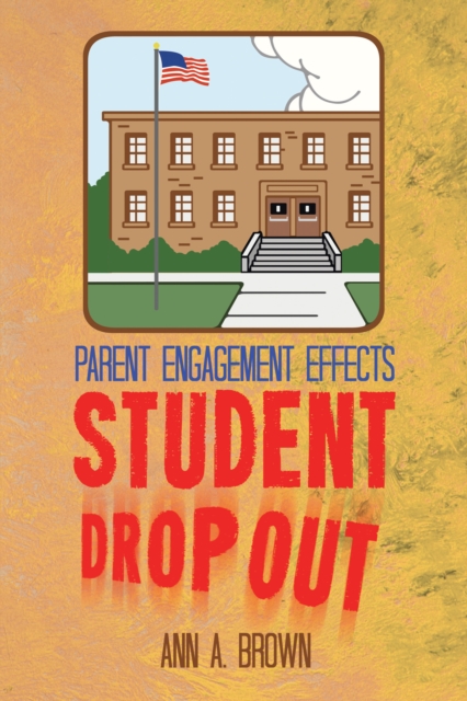 Parent Engagement Effects Student Drop Out, EPUB eBook