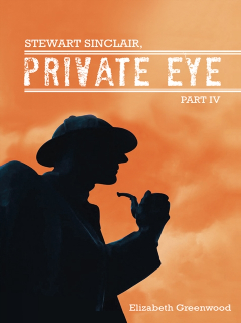 Stewart Sinclair, Private Eye : Part Iv, EPUB eBook