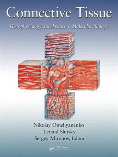 Connective Tissue : Histophysiology, Biochemistry, Molecular Biology, Hardback Book