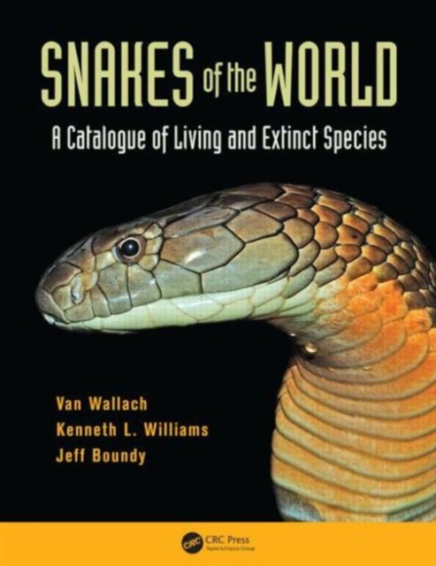 Snakes of the World : A Catalogue of Living and Extinct Species, Hardback Book