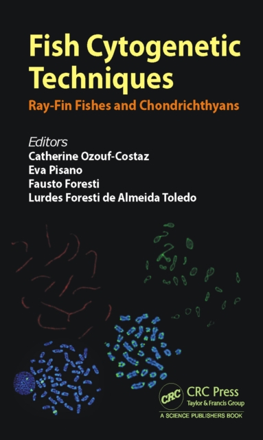 Fish Cytogenetic Techniques : Ray-Fin Fishes and Chondrichthyans, PDF eBook