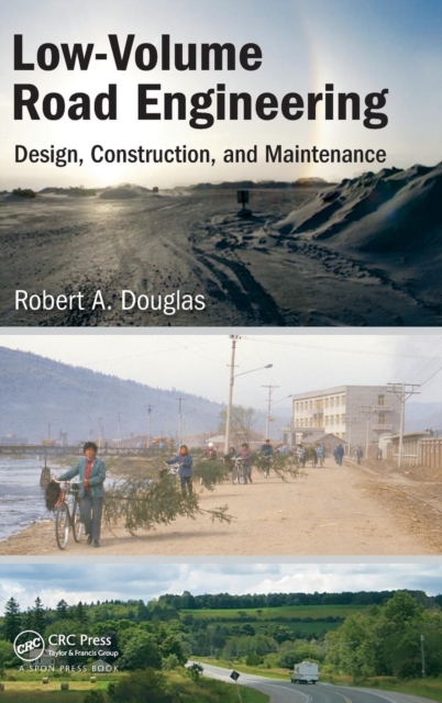Low-Volume Road Engineering : Design, Construction, and Maintenance, Hardback Book