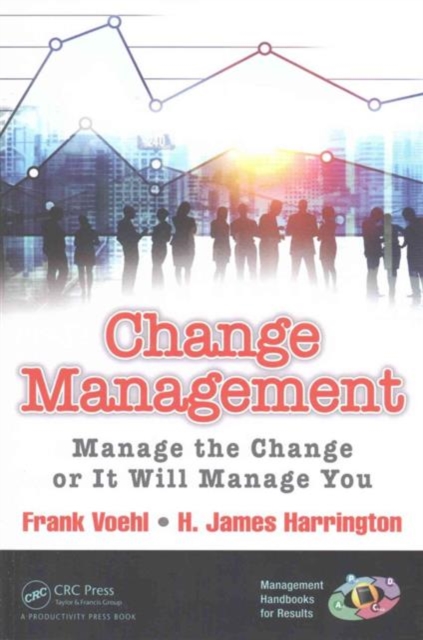 Change Management : Manage the Change or It Will Manage You, Paperback / softback Book