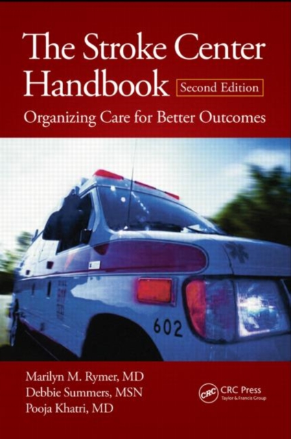The Stroke Center Handbook : Organizing Care for Better Outcomes, Second Edition, Paperback / softback Book
