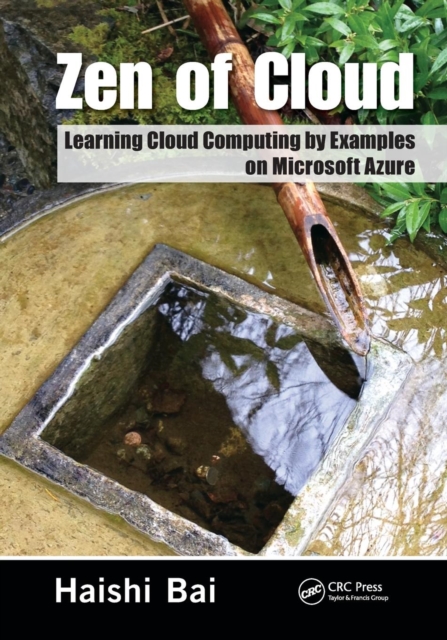 Zen of Cloud : Learning Cloud Computing by Examples on Microsoft Azure, Paperback / softback Book