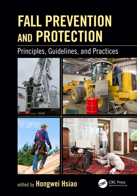 Fall Prevention and Protection : Principles, Guidelines, and Practices, PDF eBook