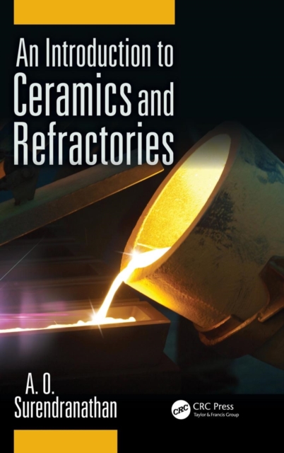 An Introduction to Ceramics and Refractories, Hardback Book
