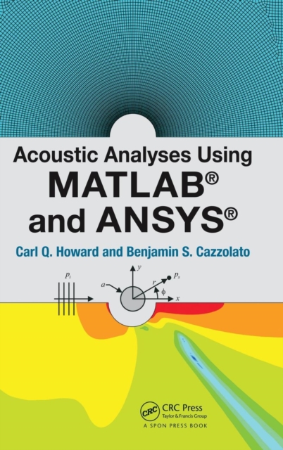 Acoustic Analyses Using Matlab® and Ansys®, Hardback Book