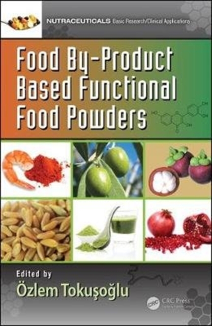 Food By-Product Based Functional Food Powders, Hardback Book