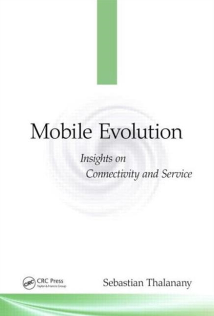 Mobile Evolution : Insights on Connectivity and Service, Hardback Book